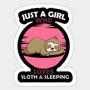 Just a Girl Who Loves sloth and sleeping Sticker